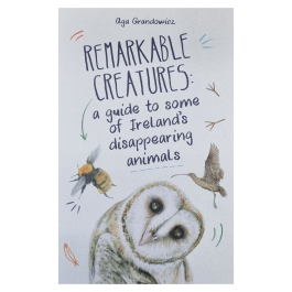 Remarkable Creatures: a guide to some of Ireland's disappearing animals